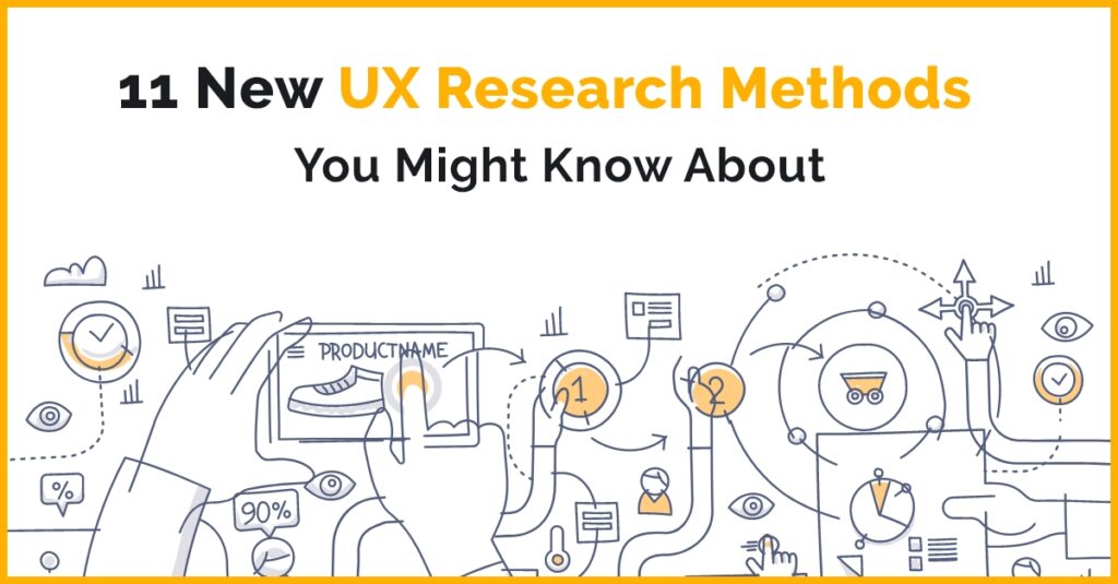 11 New UX Research Methods You Might Know About