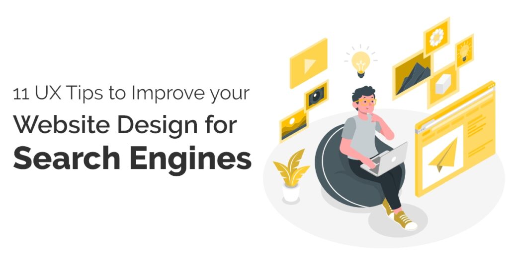 11 UX Tips To Improve Your Website Design For Search Engines