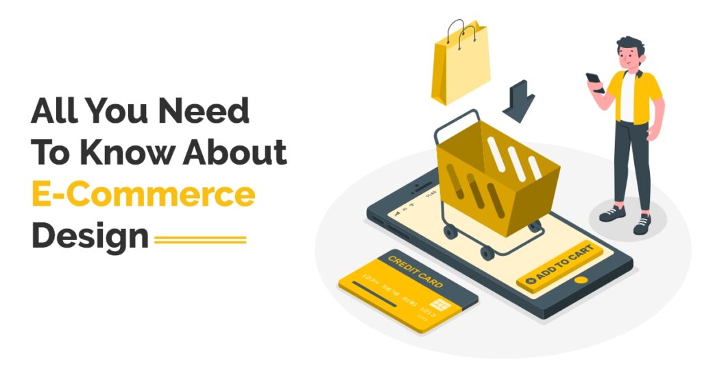 All You Need To Know About ecommerce Design In 2022