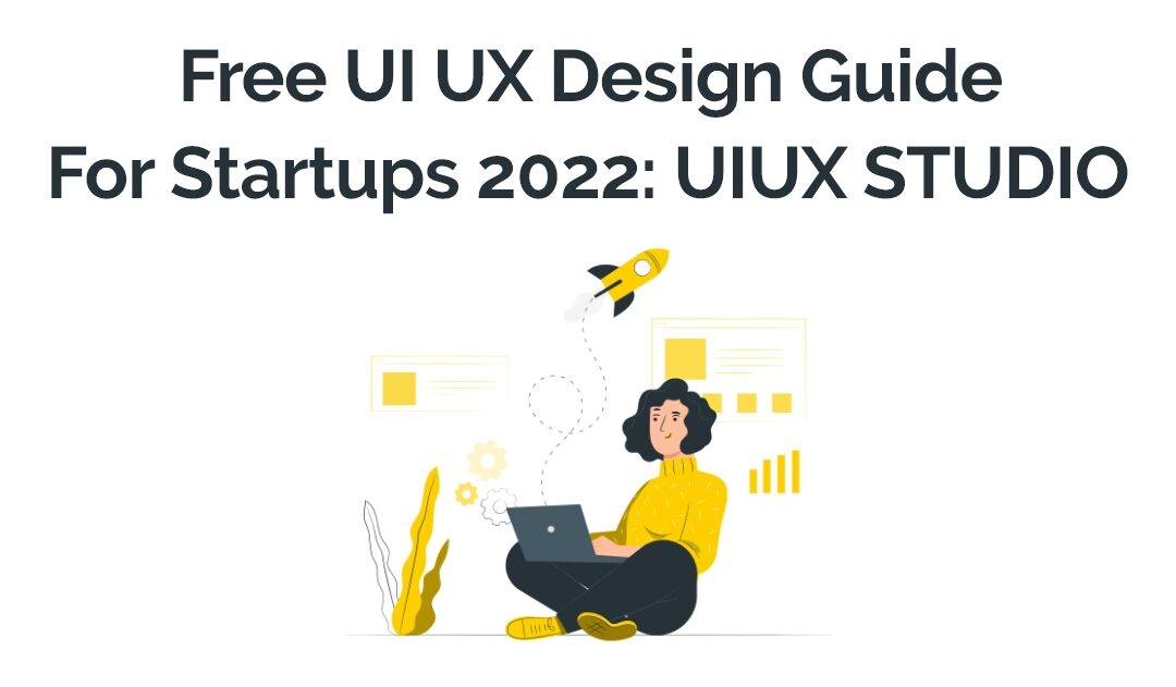 Free UI UX Design Guide For Startups 2021-22