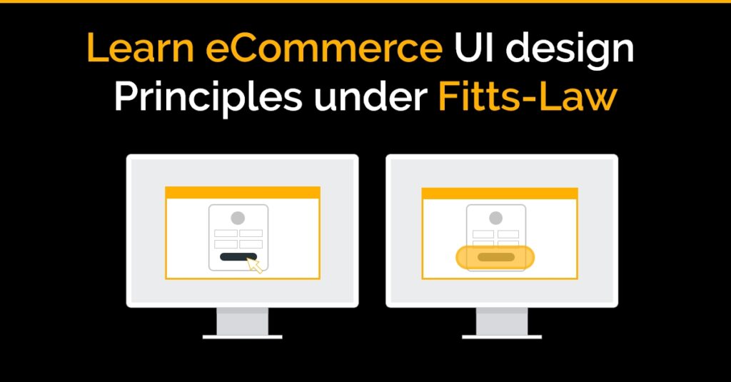 Learn Ecommerce UI design principles Under Fitts’ Law