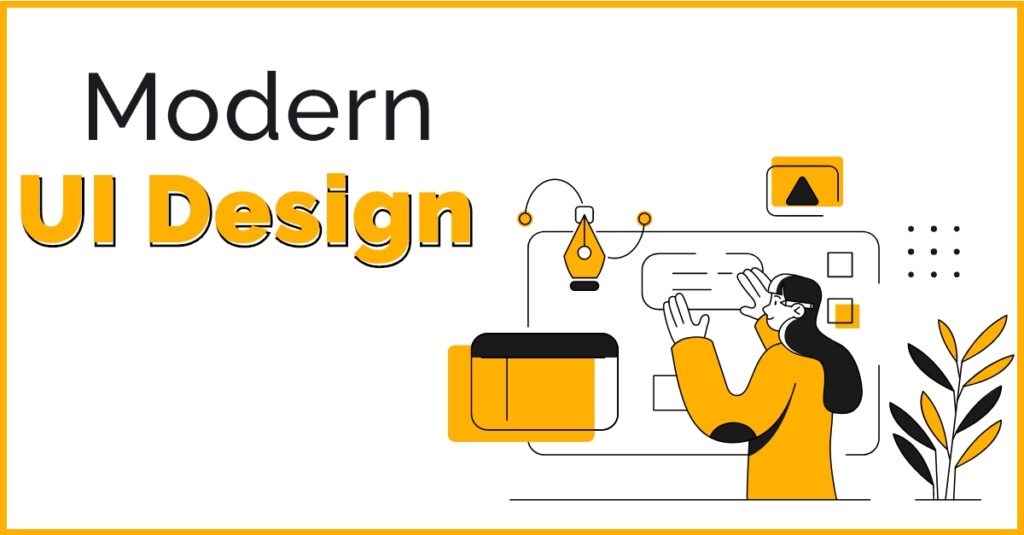 Modern UI Design – The Ultimate Guide & Tips