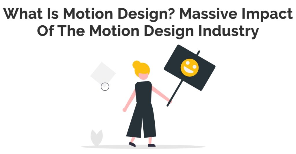 What is Motion Design? Massive Impact of the Motion Design Industry