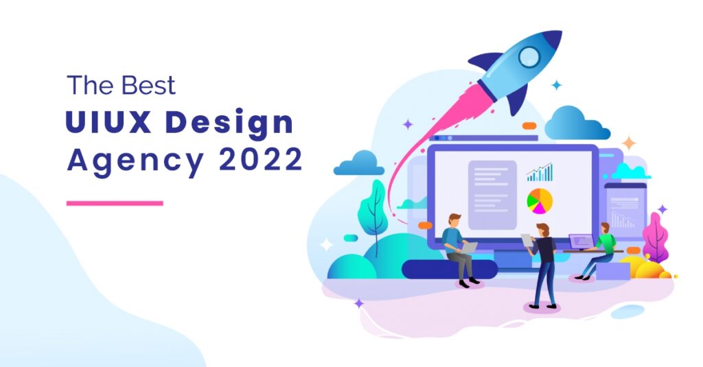 The Best UI UX Design Agency 2021-22