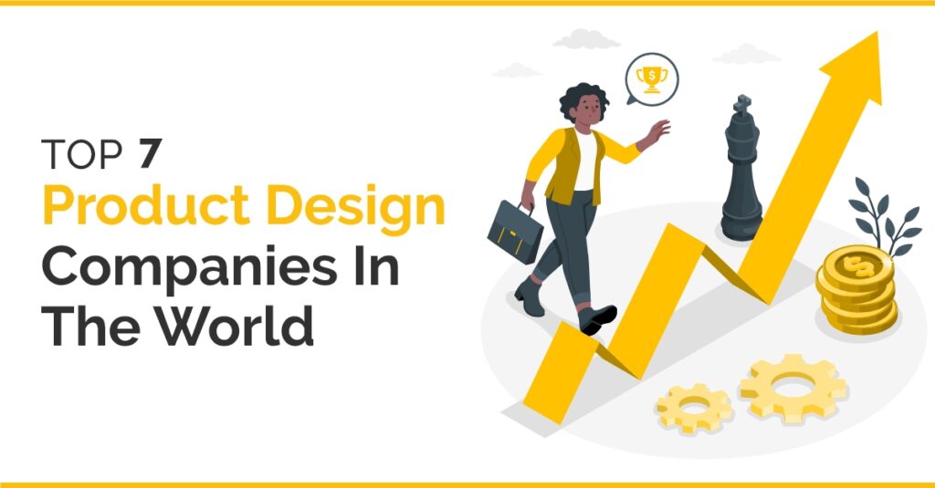 Top 7 Product Design Companies In The World