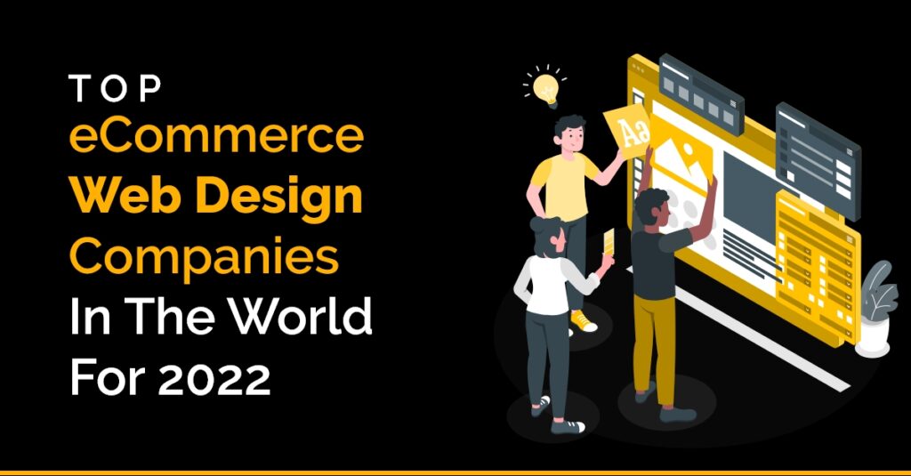 Top eCommerce Web Design Companies In The World For 2022