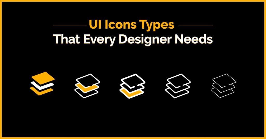 UI Icons Types That Every Designer Needs