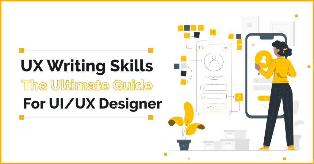 UX Writing Skills – The Ultimate Guide For UIUX Designer