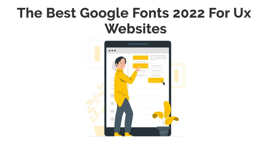 The Best Google Fonts 2022 For UX Websites