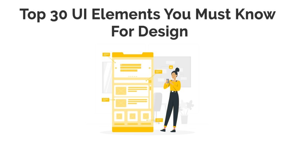 Top 30 UI Elements You Must Know For Design