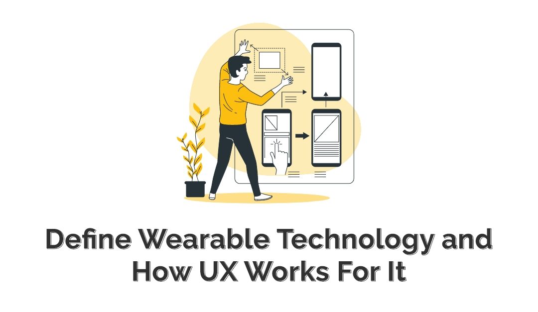 Define Wearable Technology & How UX Works For It